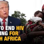 U.S. to End HIV Funding for South Africa Amid Political Row With Trump Administration